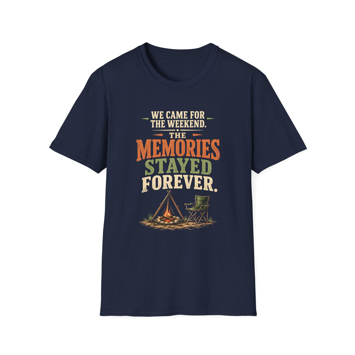 We Came For The Weekend. The Memories Stayed Forever. T-Shirt