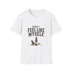 Here I Feel Like Myself. T-Shirt
