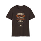 Perfect Camping Weather. Said No One. T‑Shirt