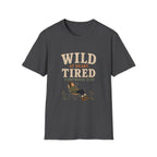 Wild at Heart. Tired Everywhere Else. T‑Shirt