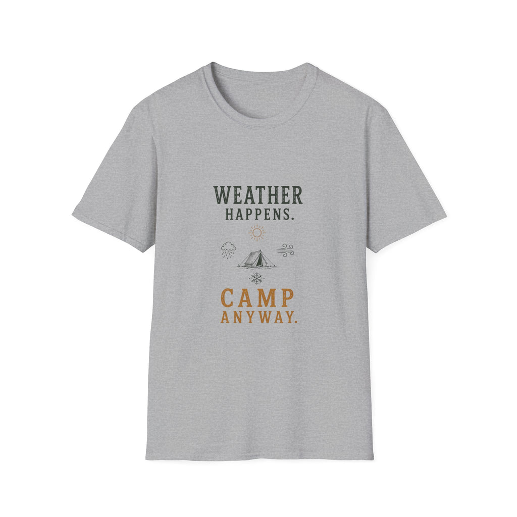 Weather Happens. Camp Anyway. T‑Shirt