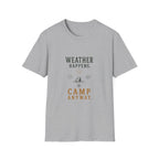 Weather Happens. Camp Anyway. T‑Shirt