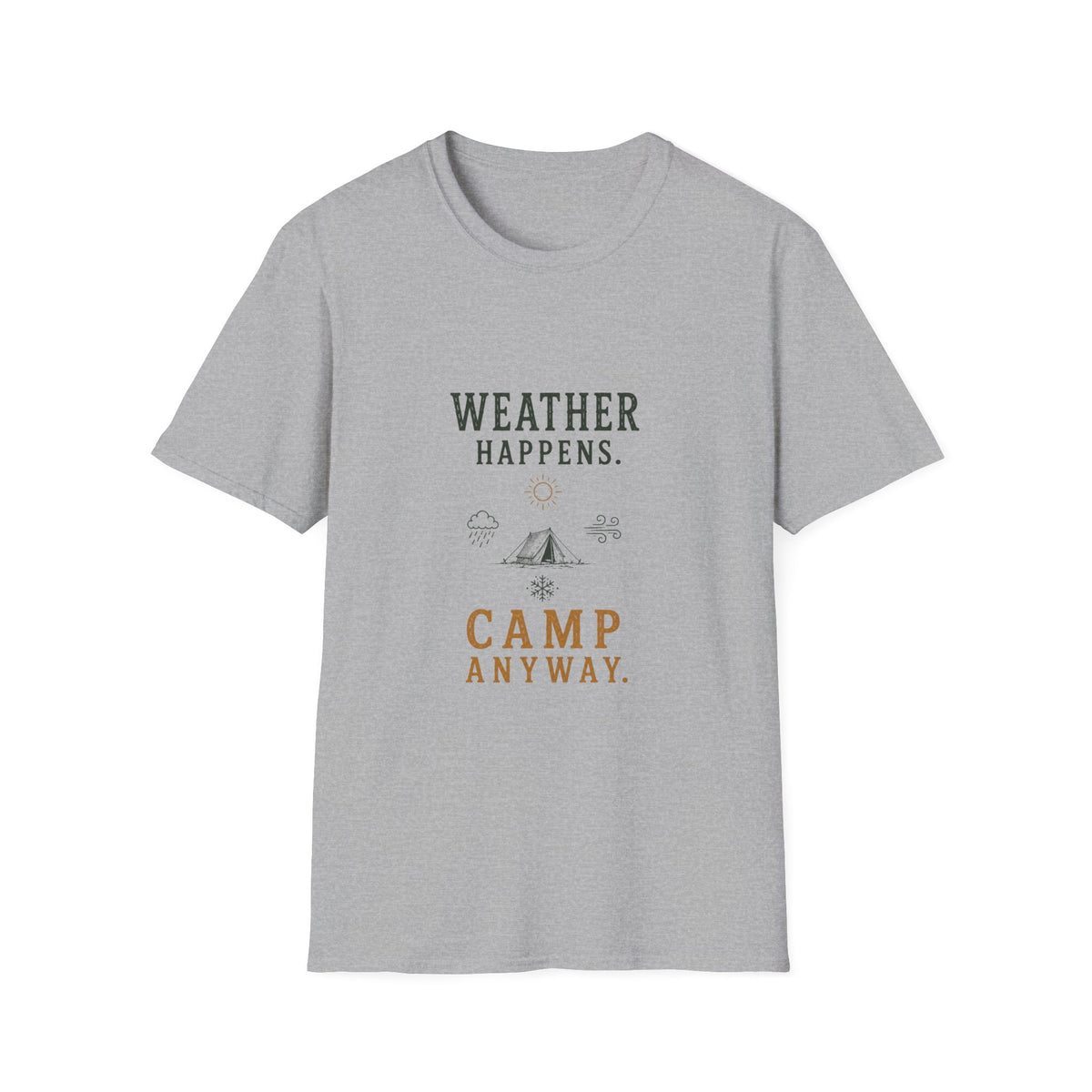 Weather Happens. Camp Anyway. T‑Shirt