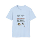 Cute Tent. Questionable Decisions. T‑Shirt