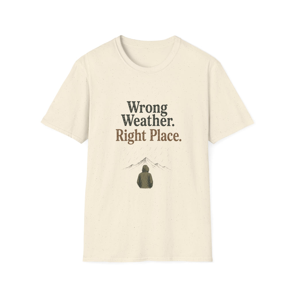 Wrong Weather. Right Place. T‑Shirt