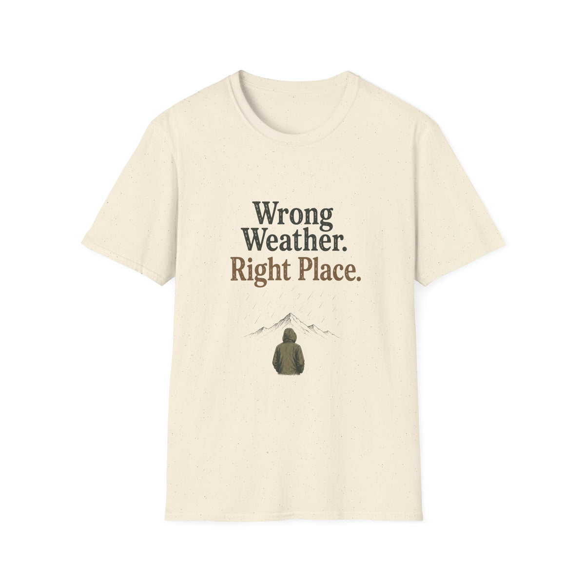 Wrong Weather. Right Place. T‑Shirt