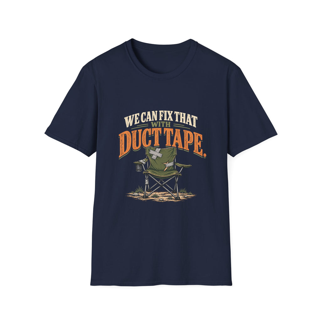 We Can Fix That With Duct Tape. T-shirt