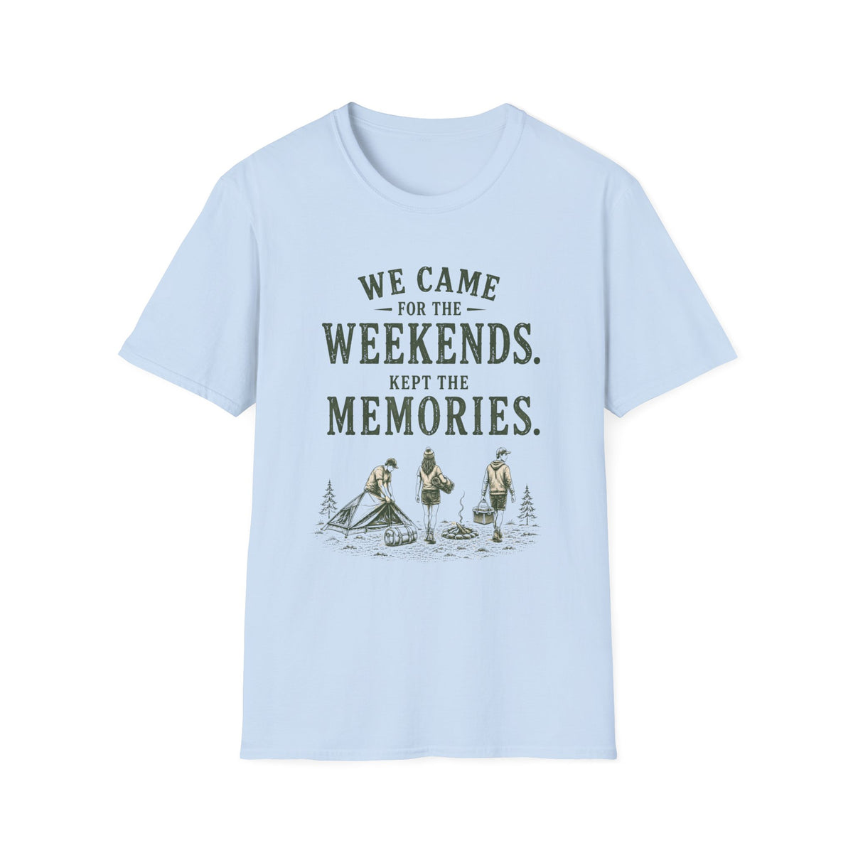 We Came For The Weekends. Kept The Memories. T‑Shirt