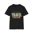 My Favorite Travel Partner. T-Shirt