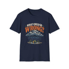 What Could Go Wrong? T-shirt