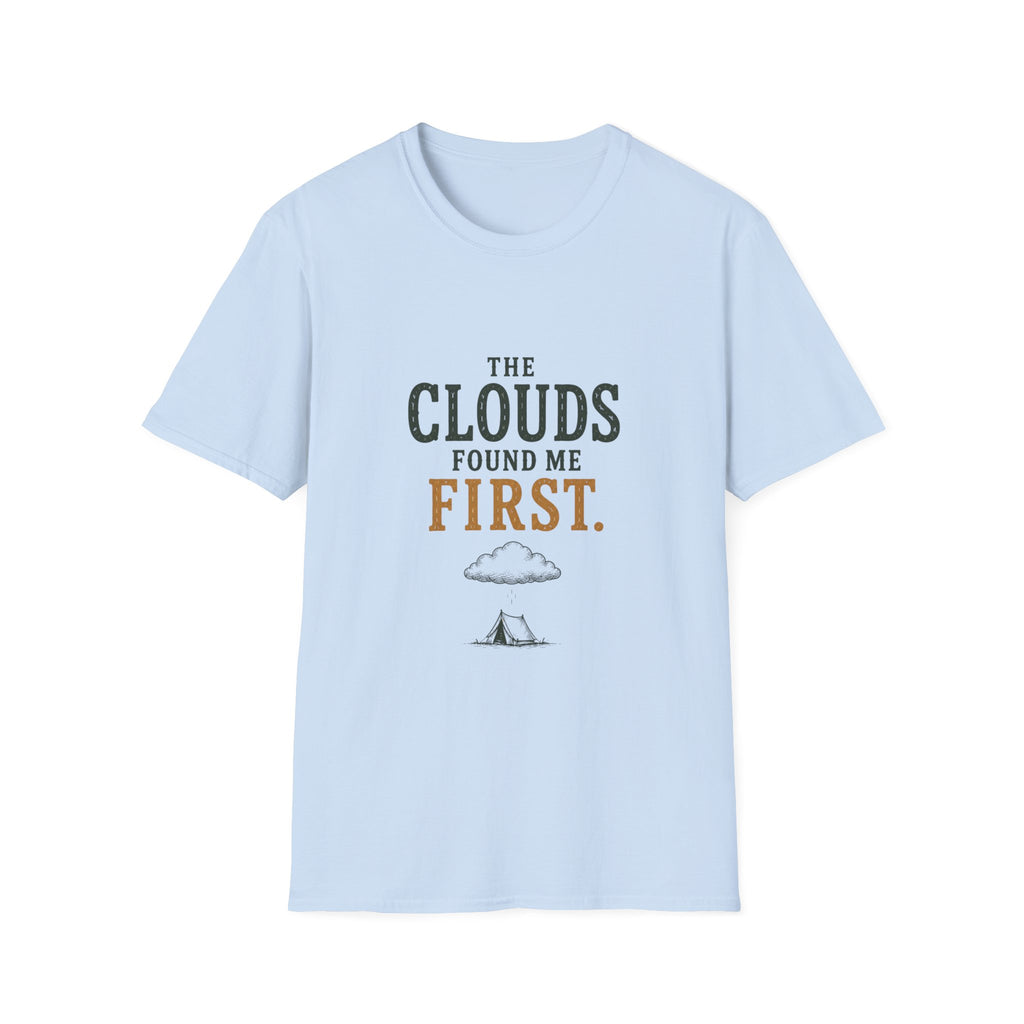 The Clouds Found Me First. T‑Shirt