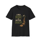 I Only Hike to Better Snacks. T‑Shirt