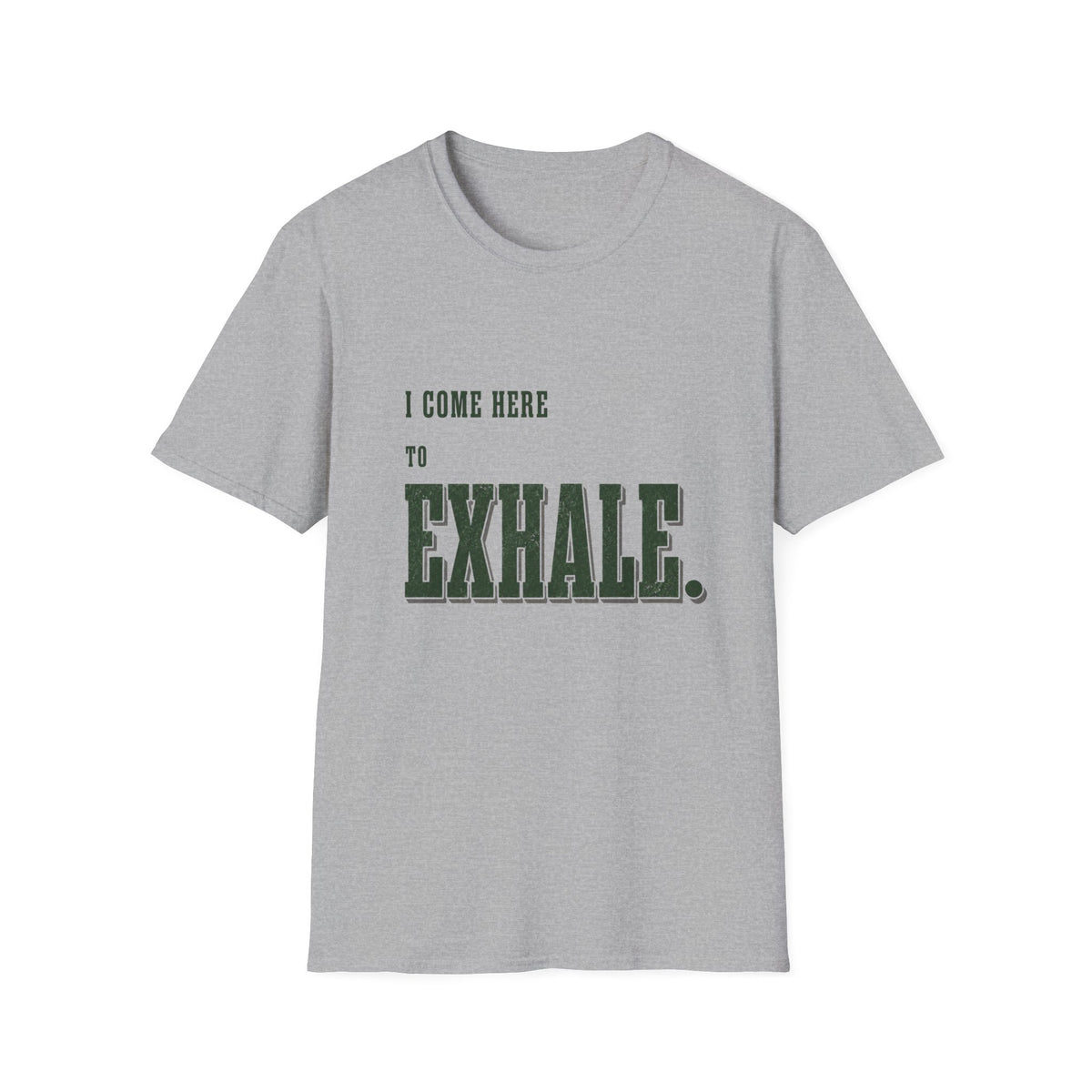 I Come Here To Exhale. T-Shirt