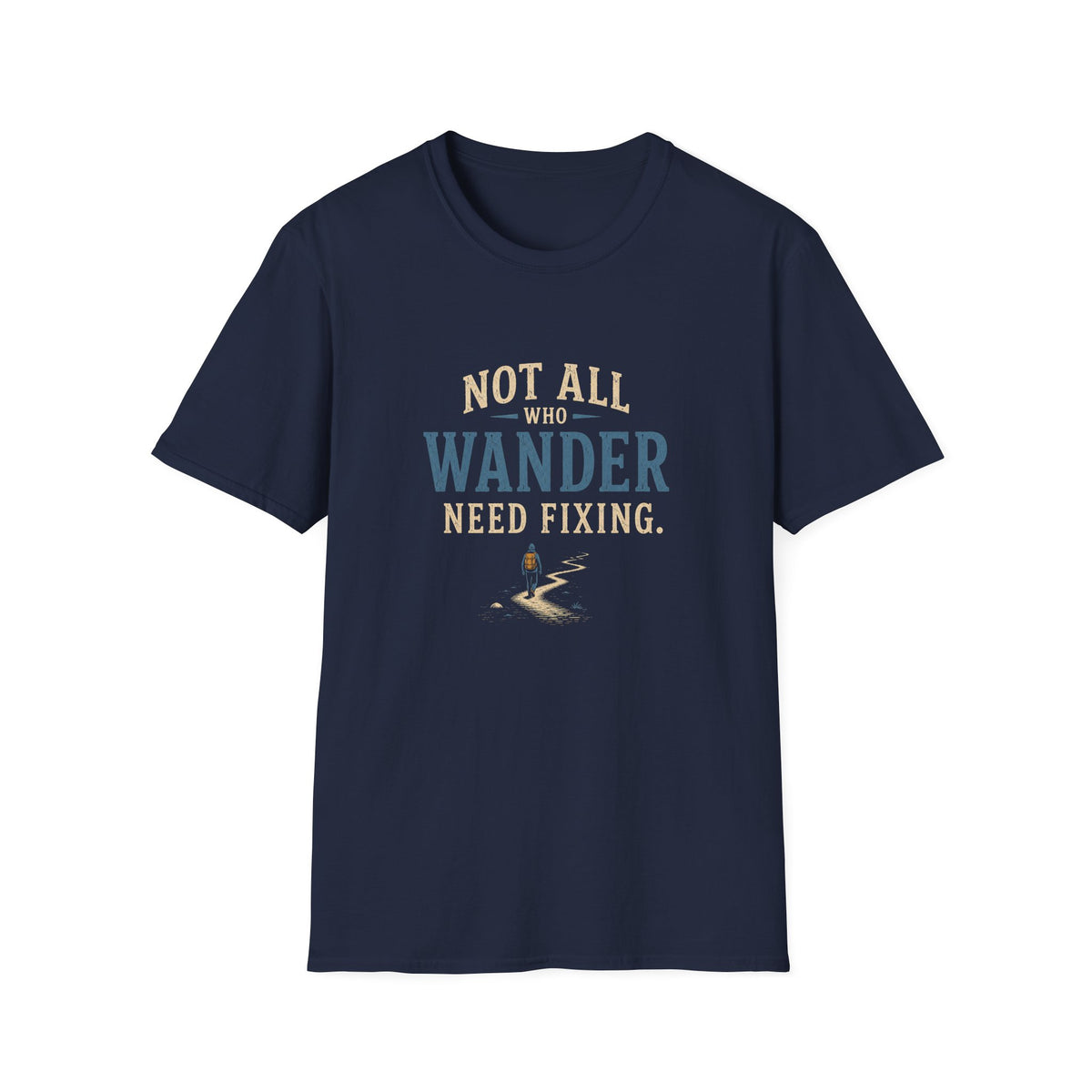 Not All Who Wander Need Fixing. T‑Shirt