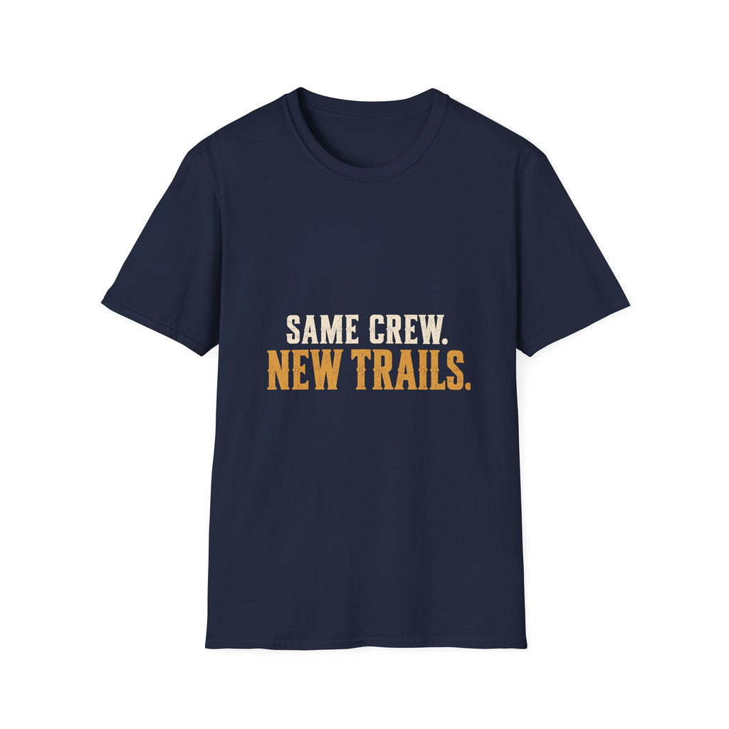Same Crew. New Trails. T-Shirt