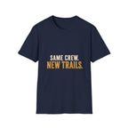 Same Crew. New Trails. T-Shirt