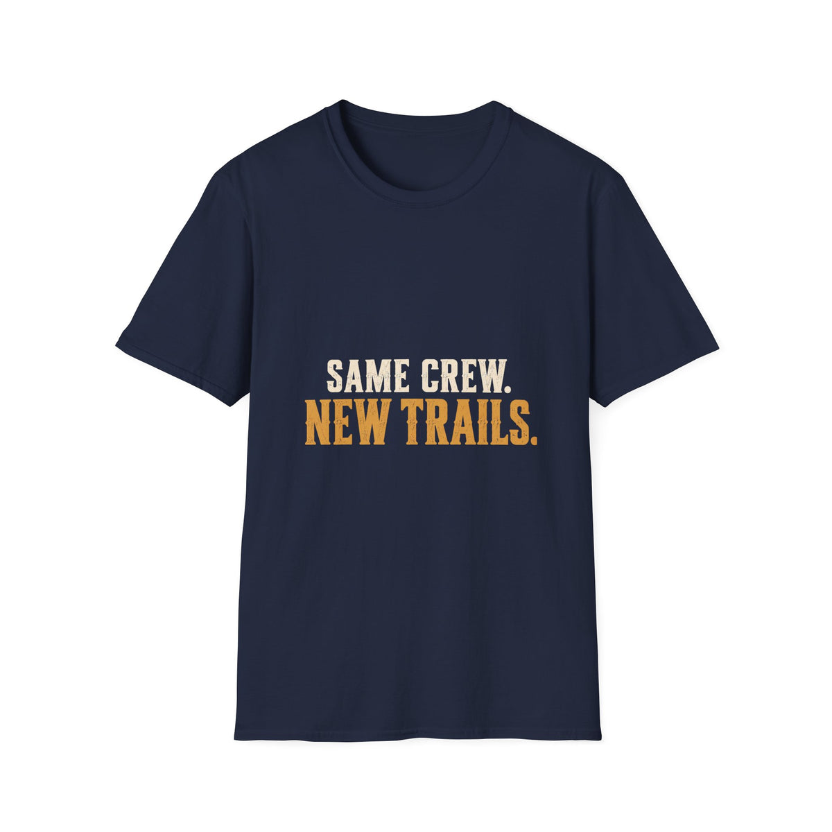 Same Crew. New Trails. T-Shirt
