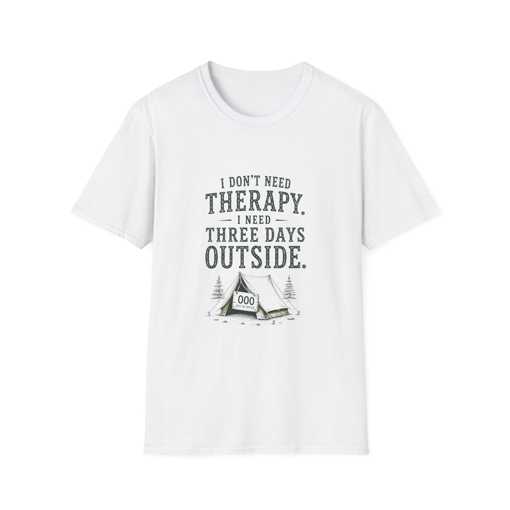 I Don't Need Therapy. I Need Three Days Outside. T‑Shirt