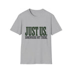 Just Us. Somewhere Out There. T-Shirt