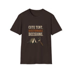 Cute Tent. Questionable Decisions. T‑Shirt