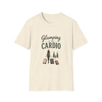 Glamping Is My Cardio. T‑Shirt