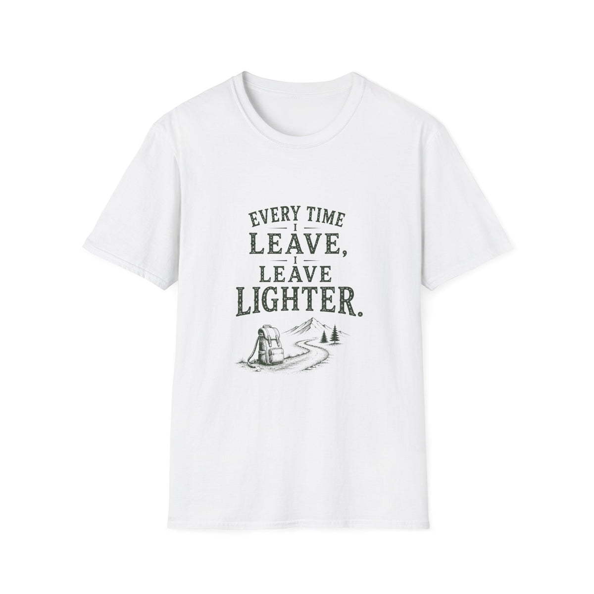 Every Time I Leave, I Leave Lighter. T‑Shirt