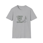 I Trust This More Than My Calendar. T-Shirt