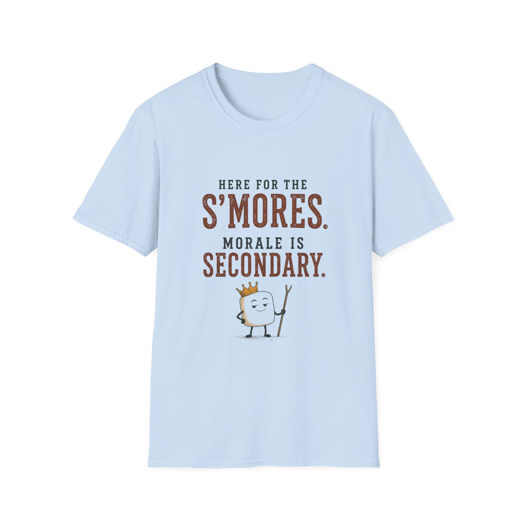 Here for the S'mores. Morale is Secondary. T‑Shirt