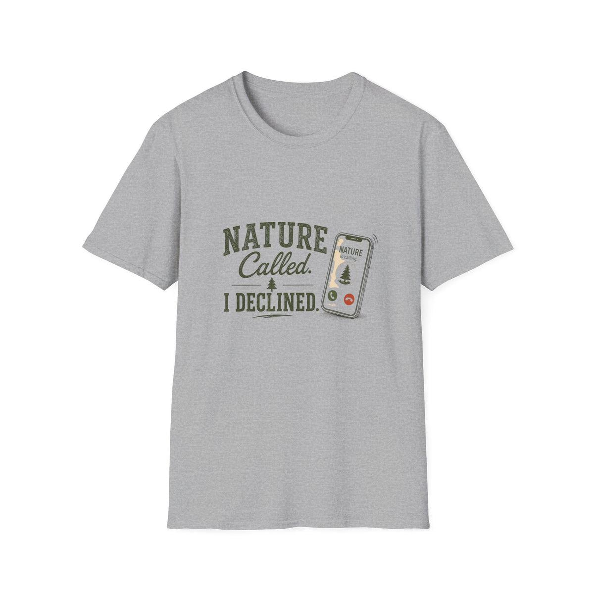 Nature Called. I Declined. T‑Shirt