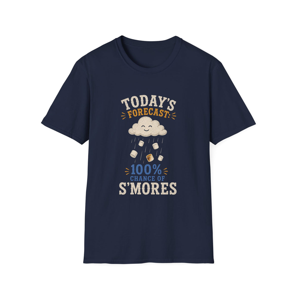 Today Forecast: 100% Chance of S'mores. T‑Shirt