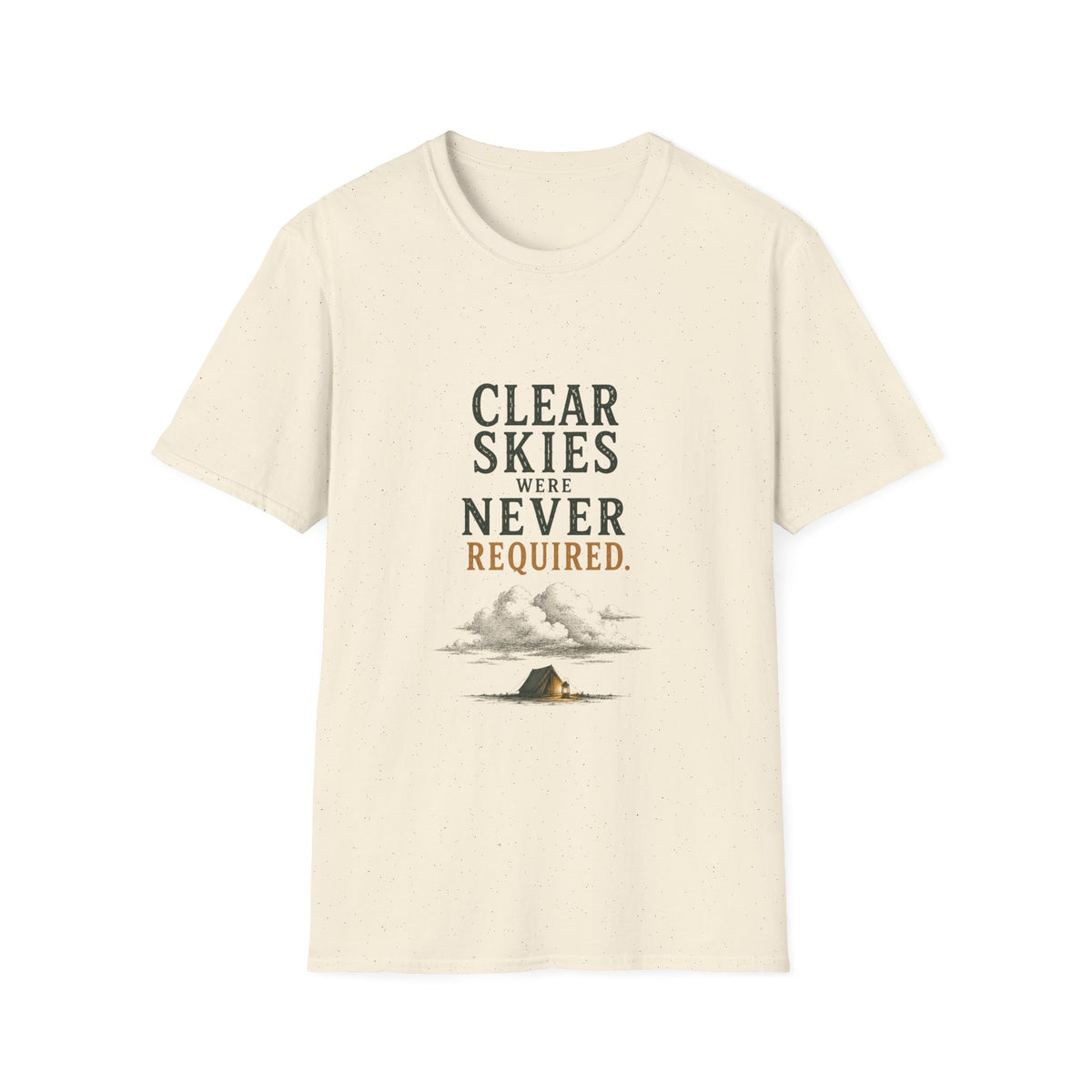 Clear Skies Were Never Required. T‑Shirt