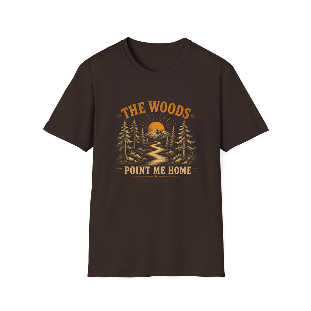 The Woods Point Me Home. T‑Shirt