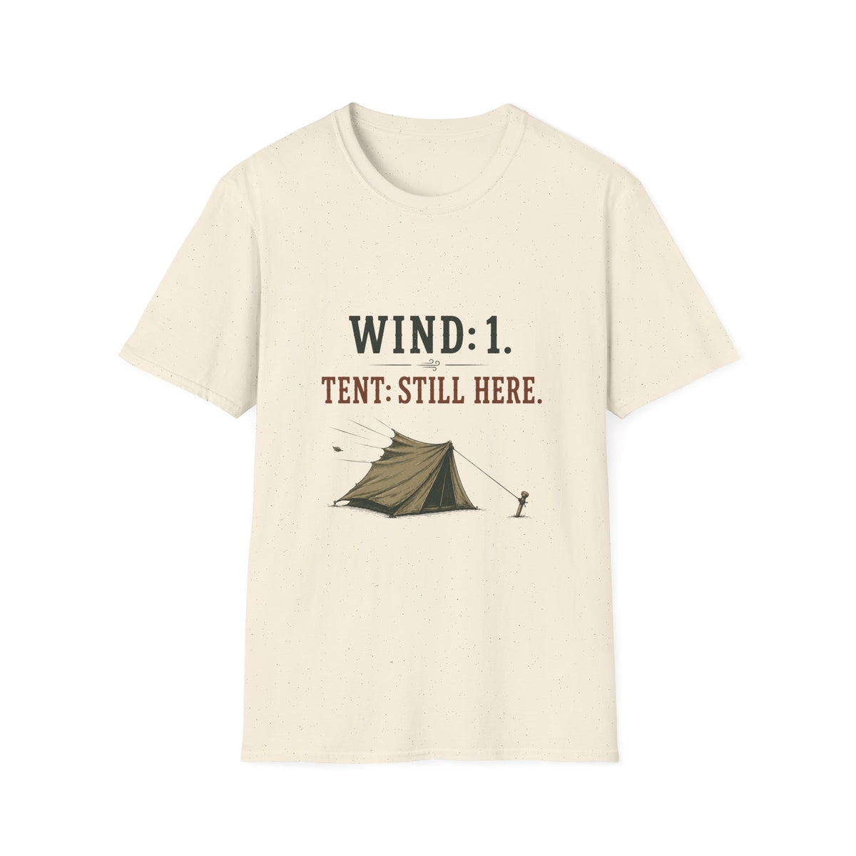 Wind: 1. Tent: Still Here. T‑Shirt