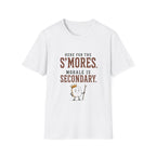 Here for the S'mores. Morale is Secondary. T‑Shirt