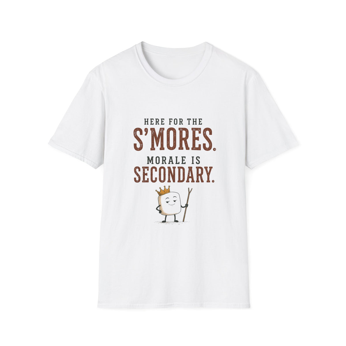 Here for the S'mores. Morale is Secondary. T‑Shirt