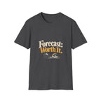 Forecast: Worth It. T-Shirt