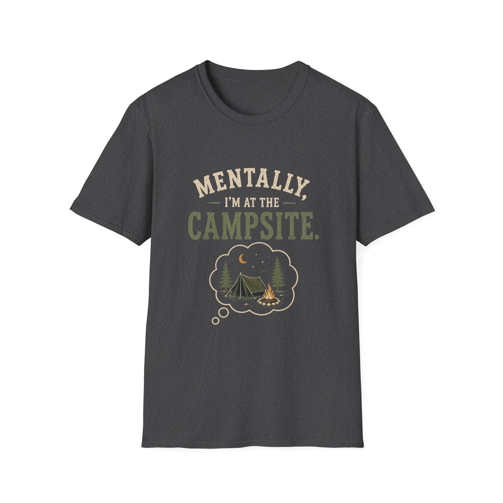 Mentally, I'm at the Campsite. T‑Shirt