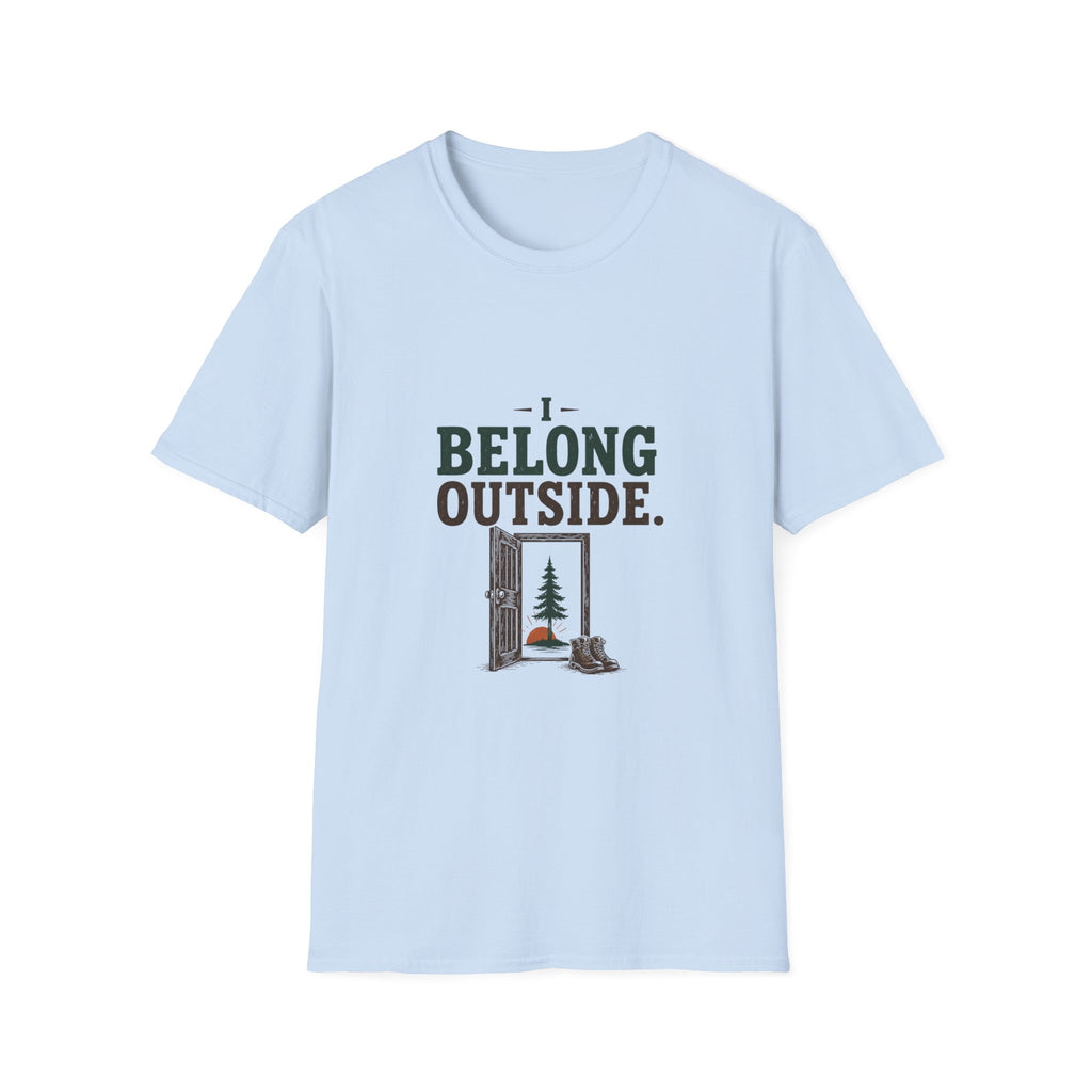 I Belong Outside. T-Shirt