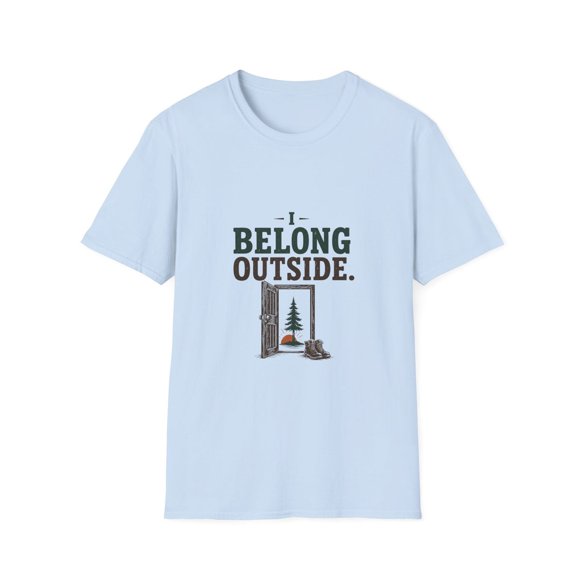 I Belong Outside. T-Shirt