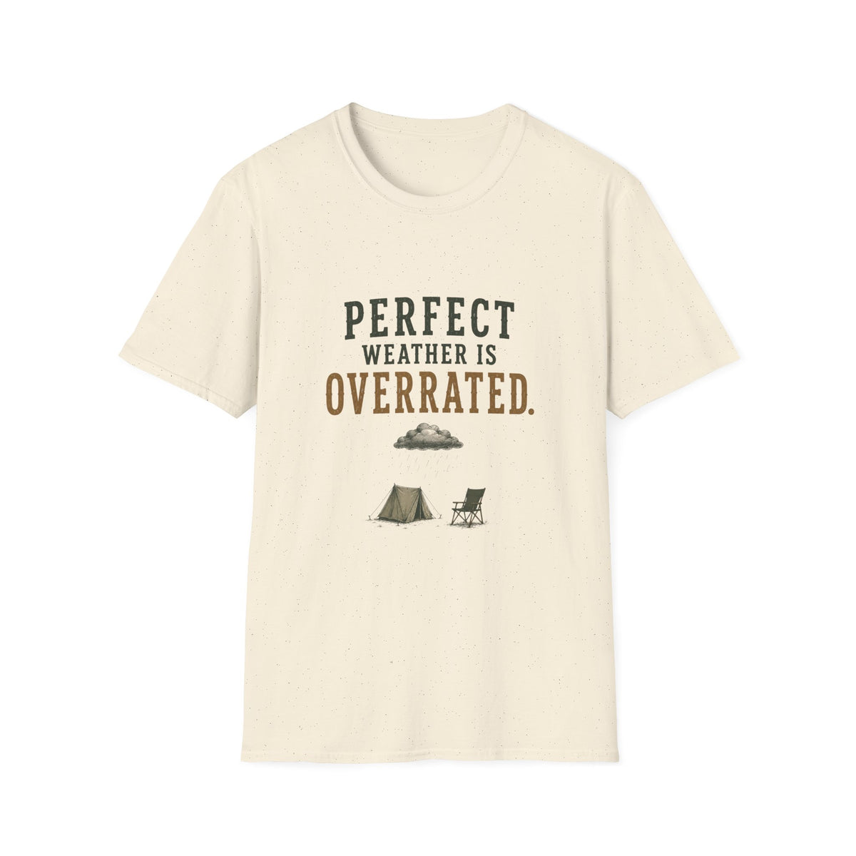 Perfect Weather Is Overrated. T‑Shirt