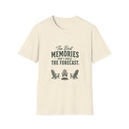 The Best  Memories Don't Check The Forecast. T‑Shirt