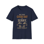 Not Every Good Day Is Sunny. T‑Shirt
