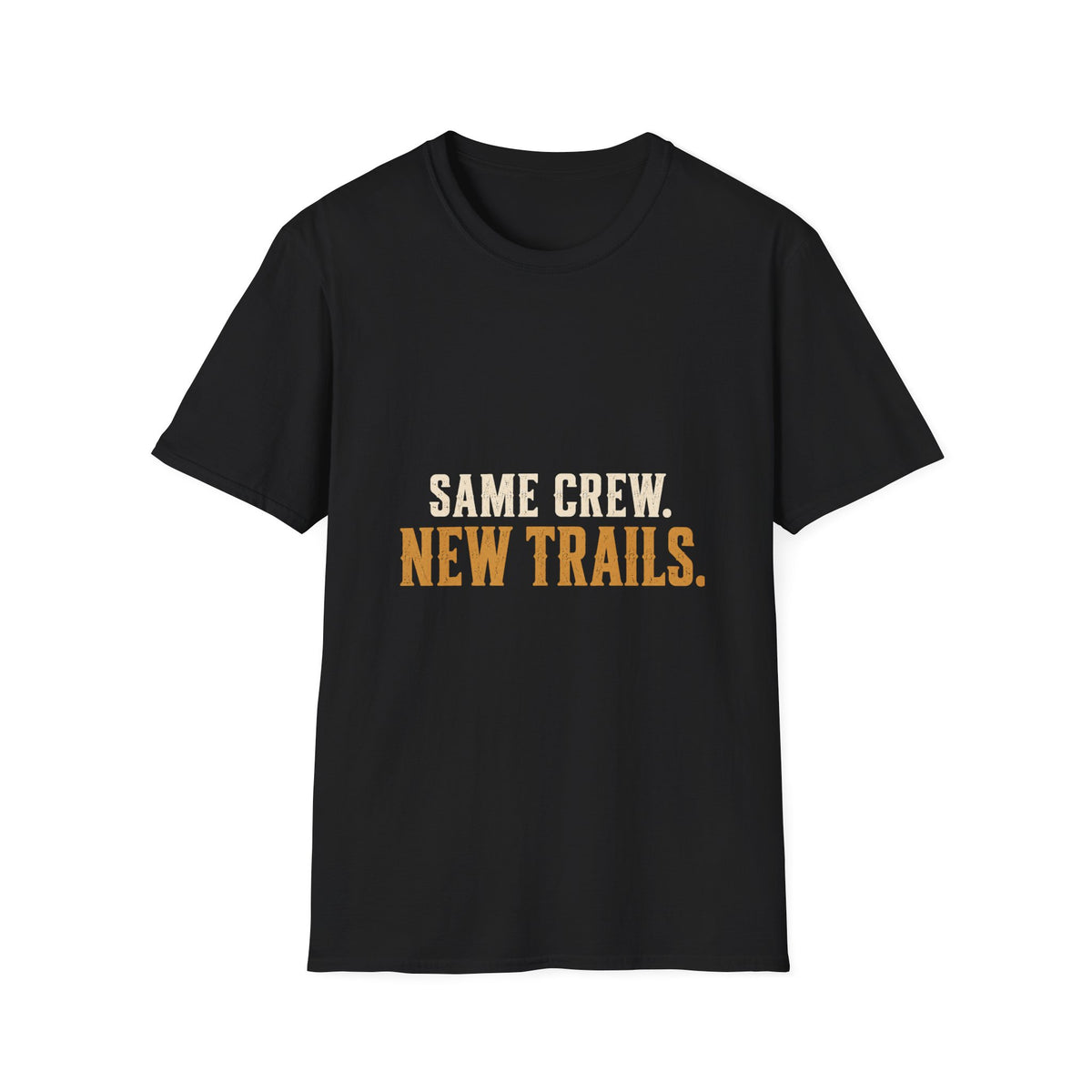 Same Crew. New Trails. T-Shirt
