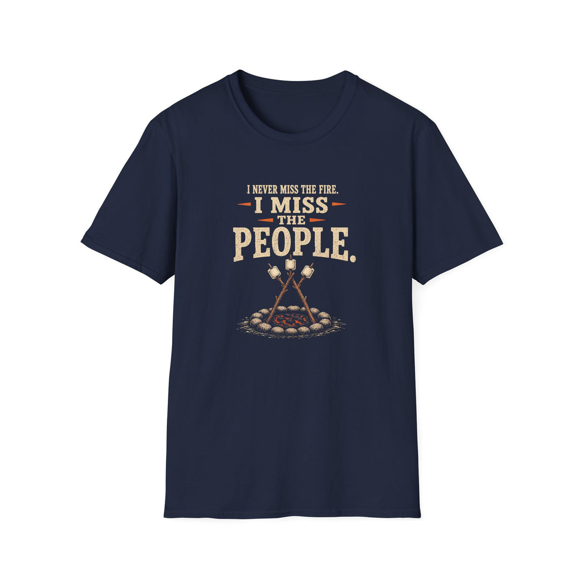 I Never Miss the Fire. I Miss the People. T-Shirt