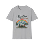 Together Out Here. Life Just Feels Brighter. T-Shirt