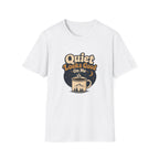 Quiet Looks Good On Me T‑Shirt