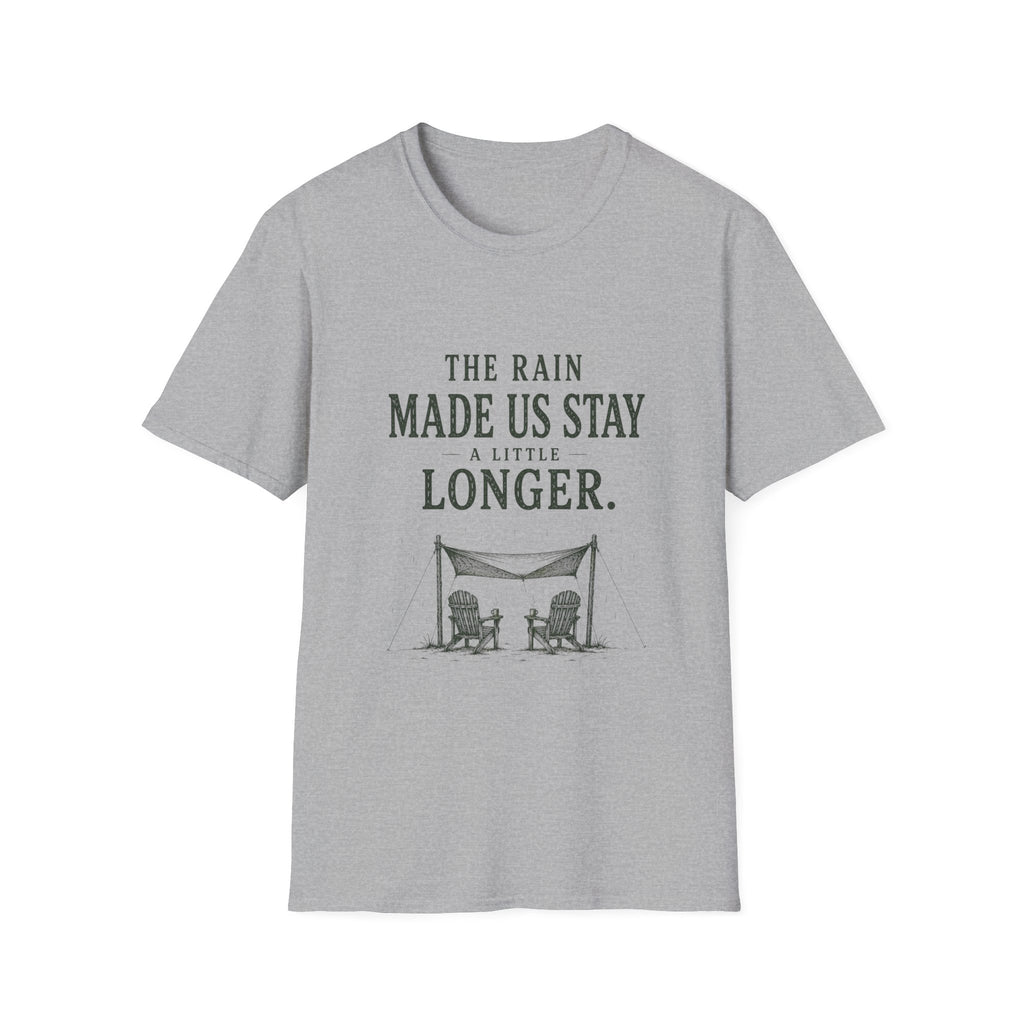 The Rain Made Us Stay A Little Longer. T‑Shirt