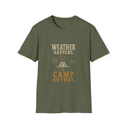 Weather Happens. Camp Anyway. T‑Shirt