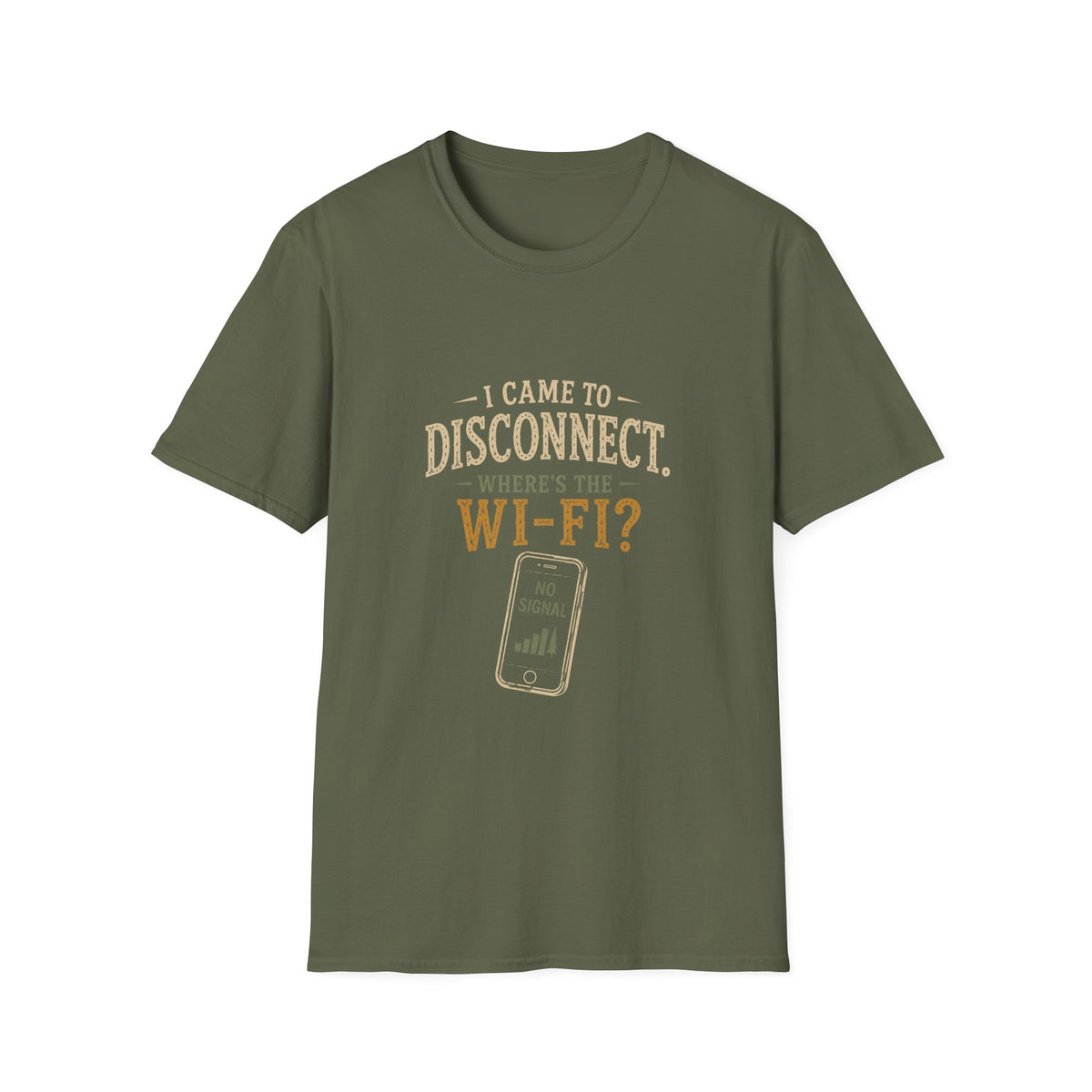 I Came To Disconnect. Where's the Wi-Fi? T‑Shirt