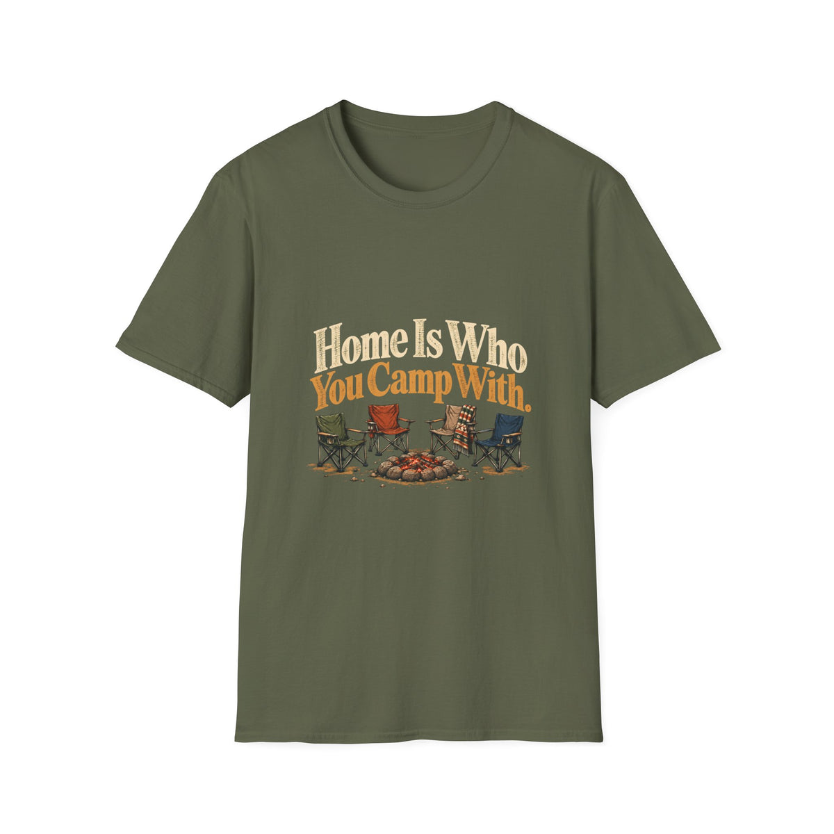 Home Is Who You Camp With. T-Shirt